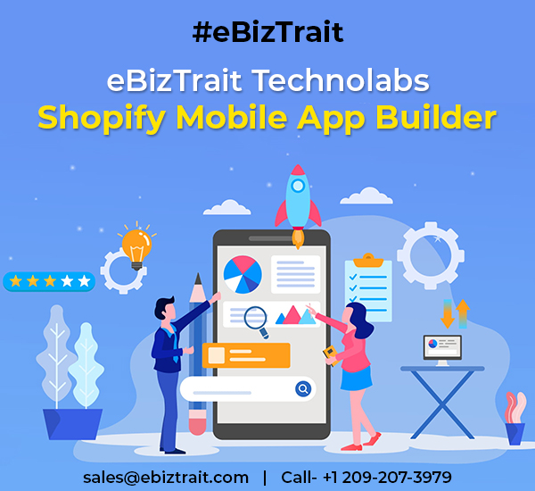 Shopify Mobile APP| eBizTrait Technolabs Shopify Mobile App Builder
