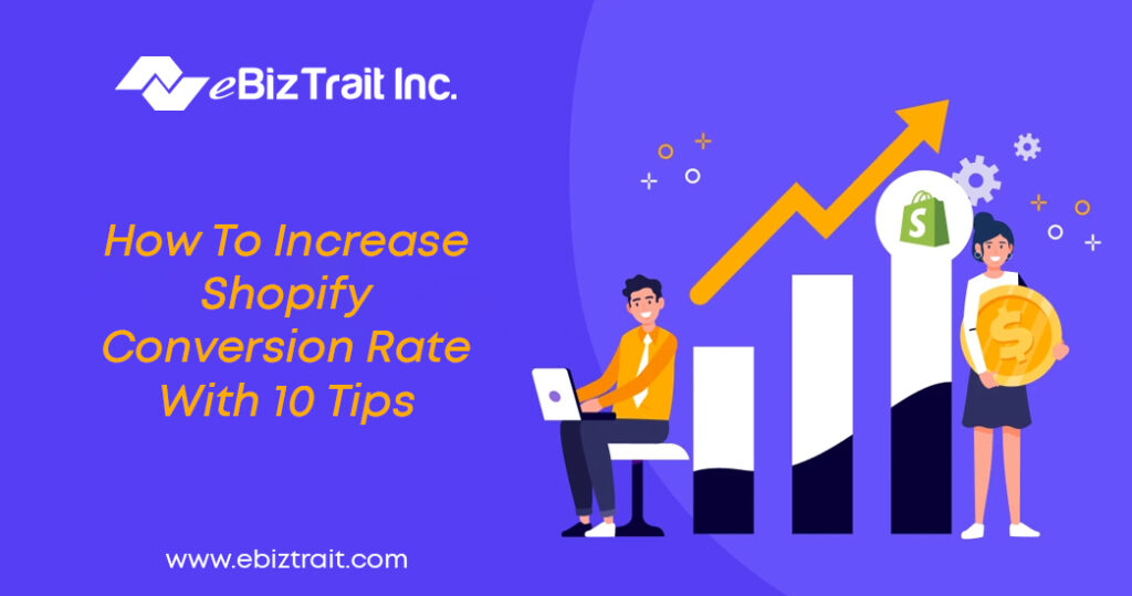 How To Increase Shopify Conversion Rate With 10 Tips