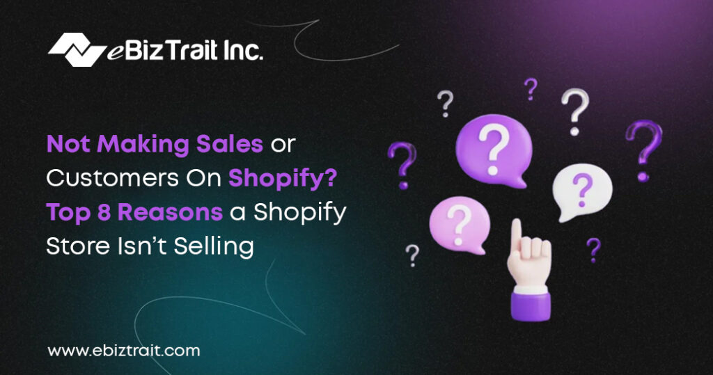 Top 8 Reasons Shopify Isn't making sales