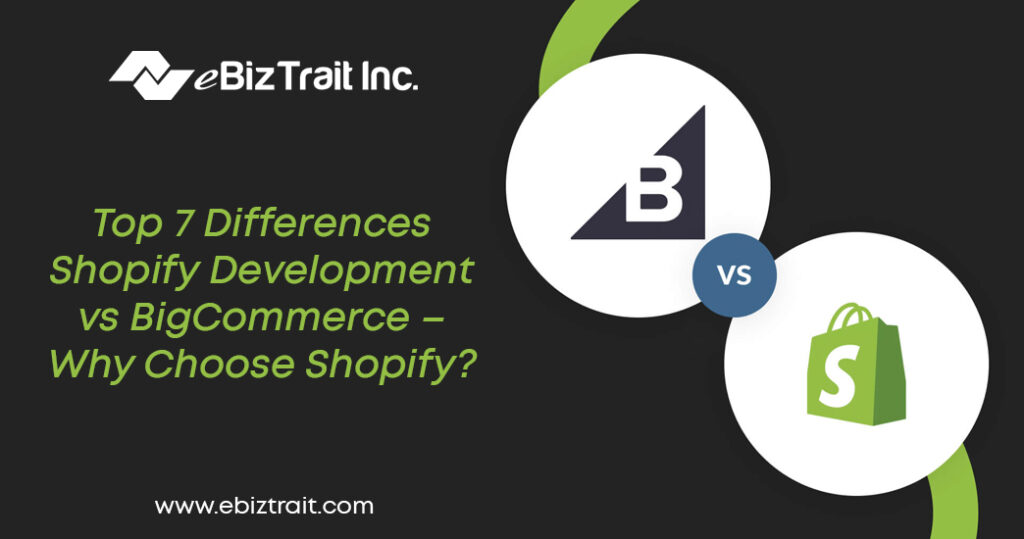 Top 7 Differences-Shopify Development-vs BigCommerce