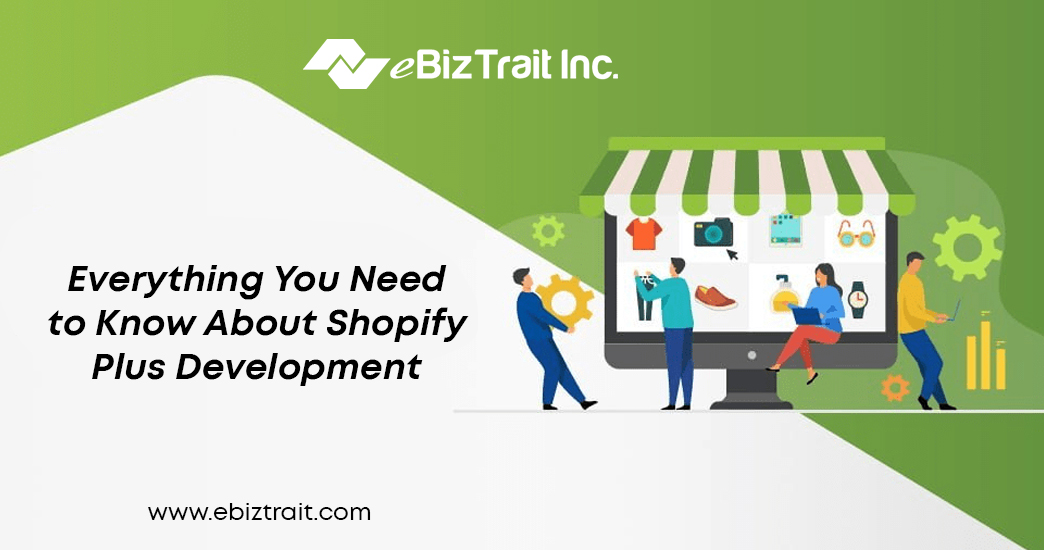Everything You Need to Know About Shopify Plus Development