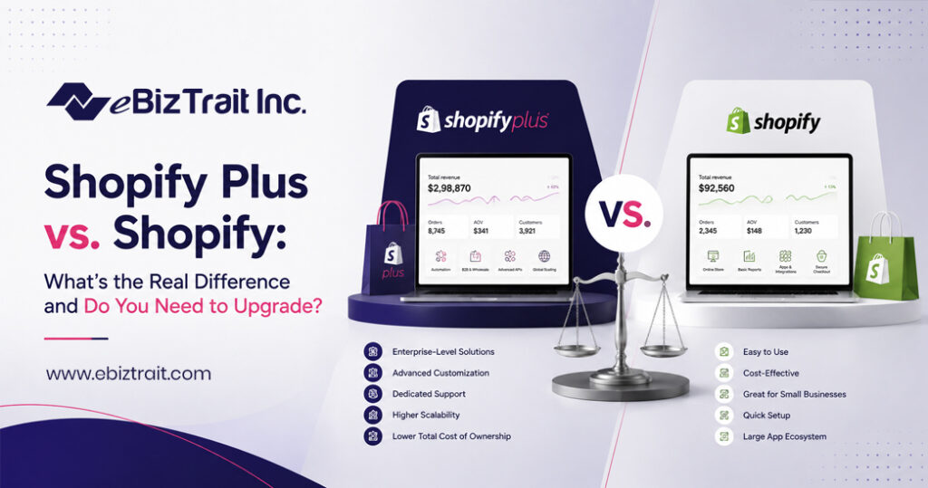 Shopify Plus vs. Shopify: What's the Real Difference and Do You Need to Upgrade?