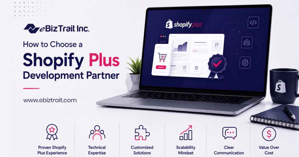 How to Choose a Shopify Plus Development Partner?