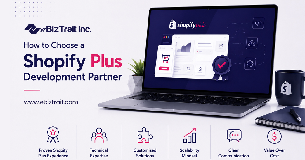 How to Choose a Shopify Plus Development Partner?