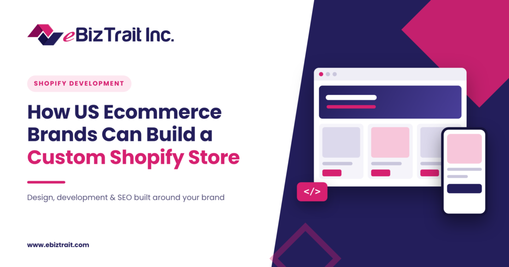How US Ecommerce Brands Can Build a Custom Shopify Development